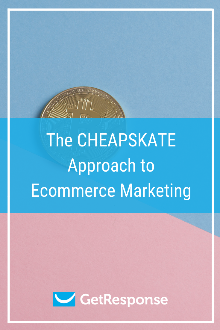 The CHEAPSKATE Approach to Ecommerce Marketing