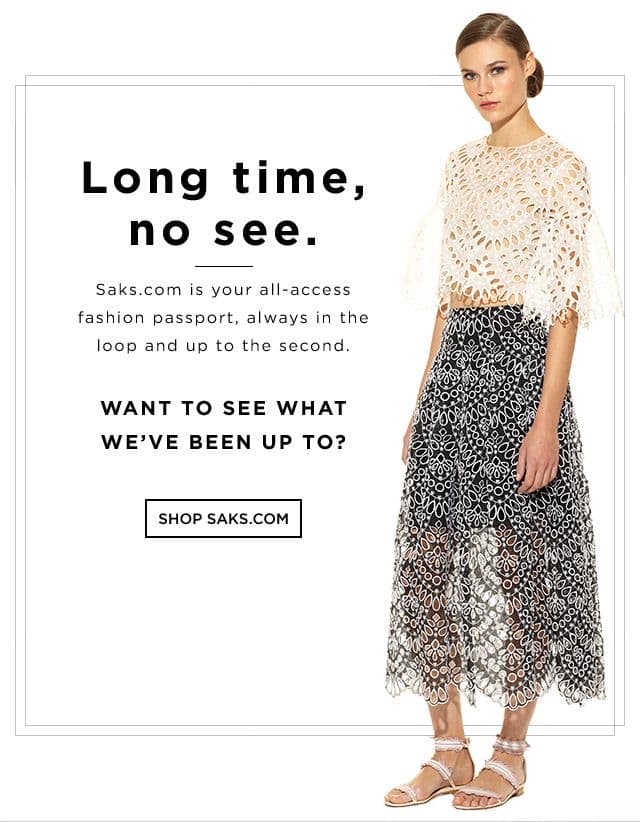 Saks simple check-in win-back email with casual 'long time no see' approach for gentle re-engagement