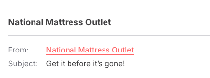 National Mattress Outlet employs FOMO in their subject line