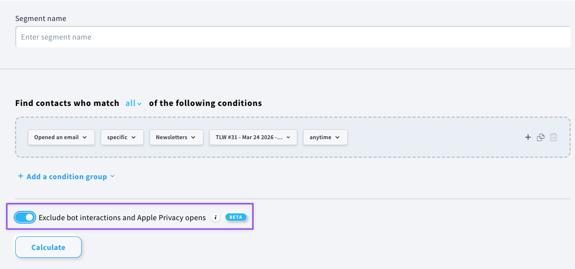 Screenshot of the GetResponse segmentation tool interface. At the top is a field labeled “Segment name.” Below, a rule builder shows a condition: contacts who opened a specific newsletter (“TLW #31 – Mar 24 2026”) at any time. There is an option to add more condition groups. A highlighted toggle labeled “Exclude bot interactions and Apple Privacy opens (BETA)” is switched on.