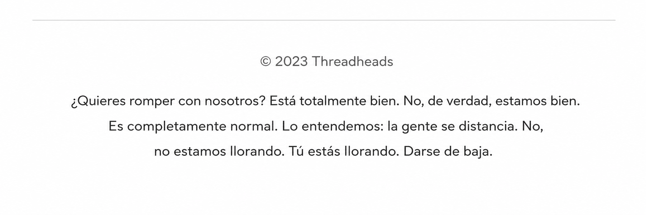 Texto ingenioso del enlace para darse de baja en el mensaje de bienvenida de Threadheads.