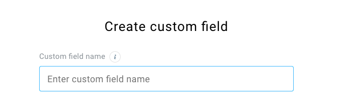 Space where you can enter the name of the custom field