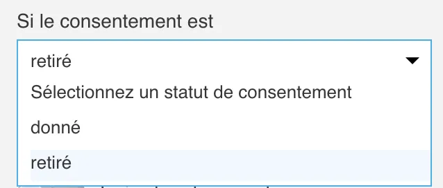 La condition Statut de consentement - donnés ou retirés 