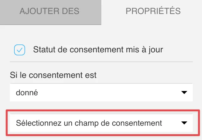 La condition Statut de consentement - sélectionner le champ de consentement
