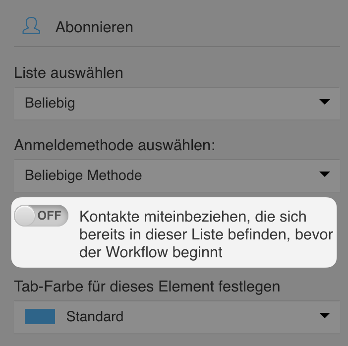 Automatisierungseinstellung, um Kontakte einzubeziehen, die bereits vor dem Start des Workflows abonniert waren