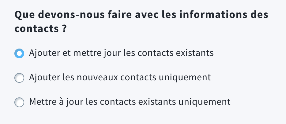 Sélection du type de données de contact à utiliser (nouvelles / existantes / ajouter de nouvelles et mettre à jour les existantes).