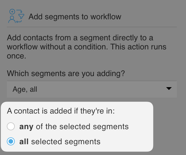 Dropdown menu to decide whether contacts should be in any of the selected segments or in all of them.