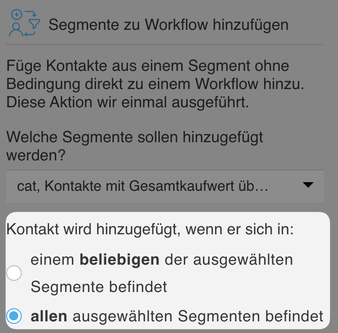 Dropdown-Menü zur Auswahl, ob Kontakte in einem der ausgewählten Segmente oder in allen enthalten sein sollen.