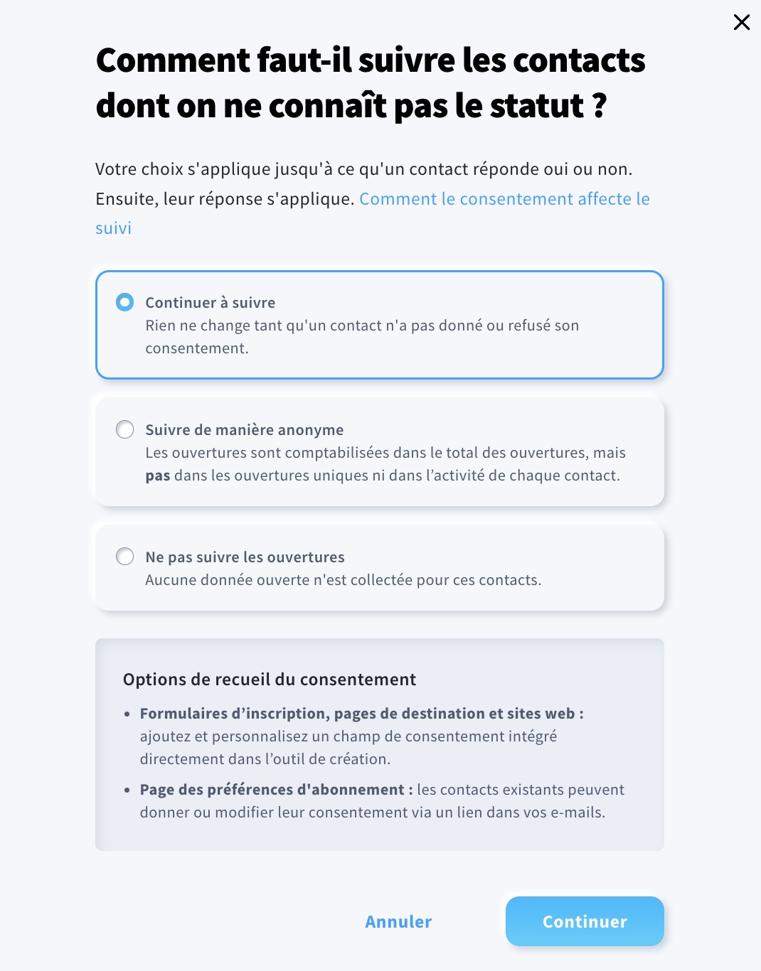 Vue « Comment suivre les contacts dont le statut est inconnu ? » proposant trois options au choix : Suivre de manière anonyme, Ne pas suivre les ouvertures, Continuer à suivre.
